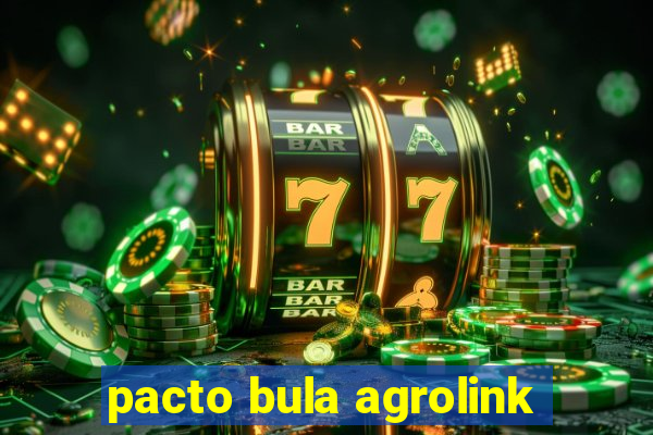 pacto bula agrolink